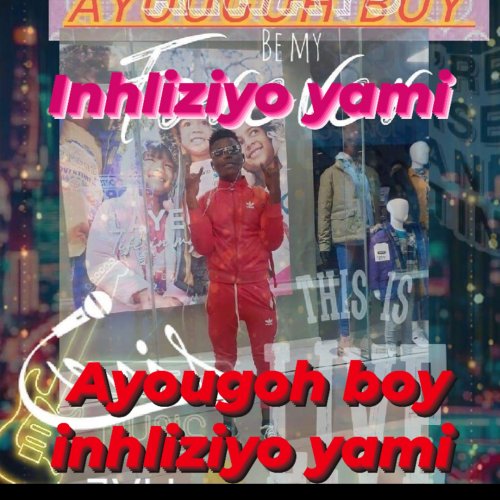 Inhliziyo yami (Ayougoh, 