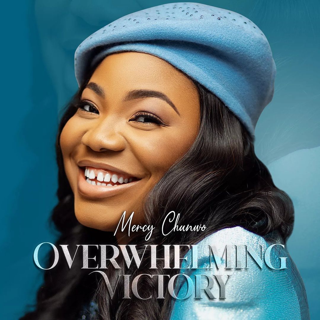 Overwhelming Victory by Mercy Chinwo | Album