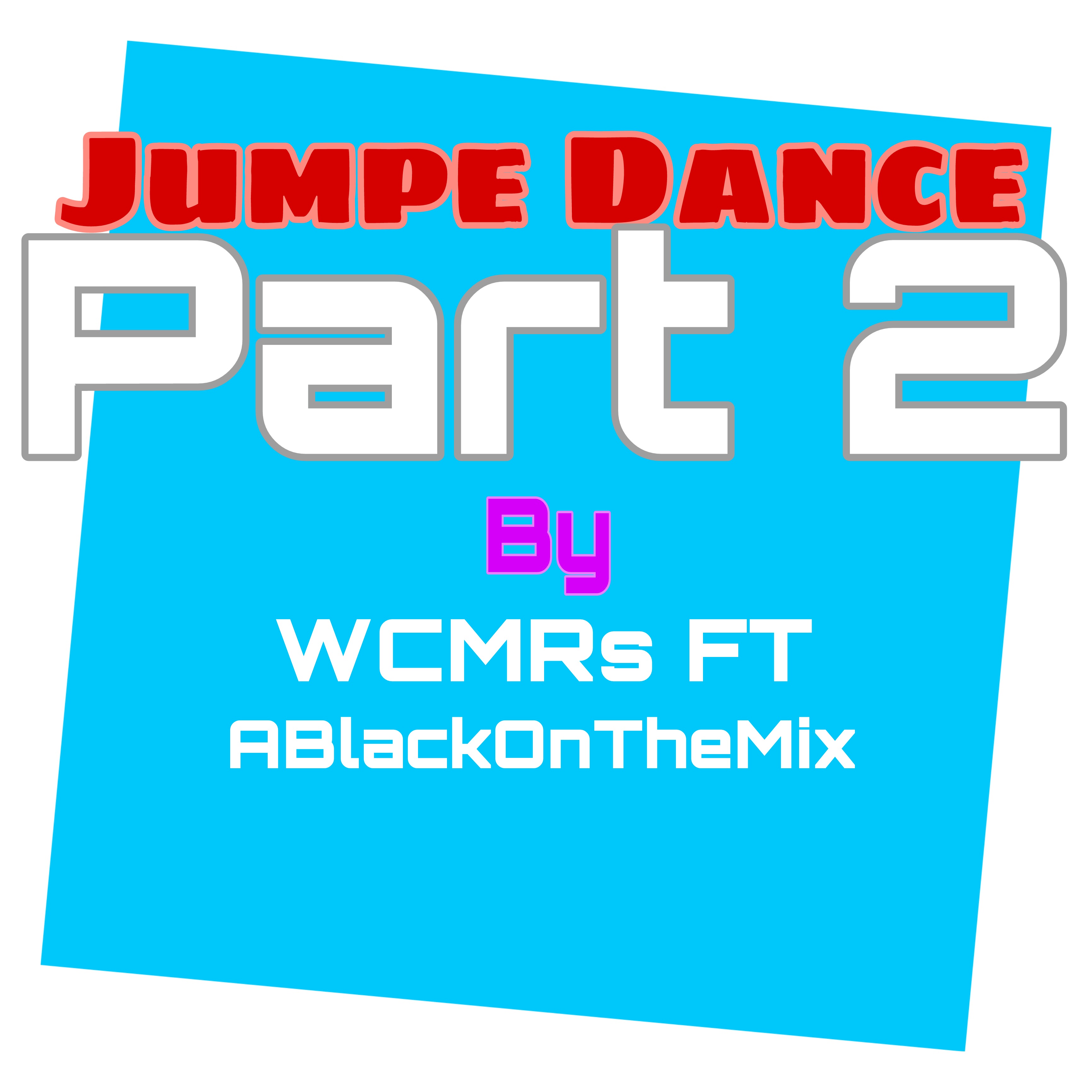 Jumpe Dance part 2 (Ft ABlackOnTheMix)