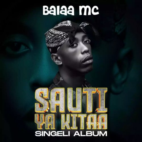 Sauti Ya Kitaa by Balaa Mc