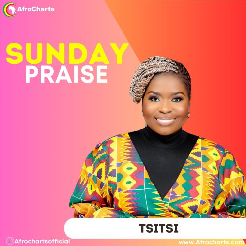 Sunday Praise  (Ft Tsitsi)