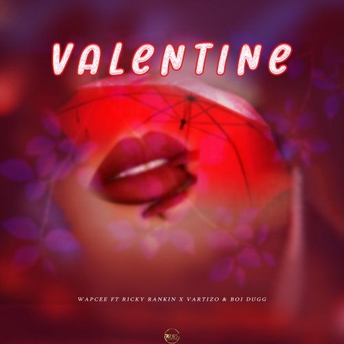 Valentine  (Wap Cee Ft  Ricky Rankin &  Vartizo)