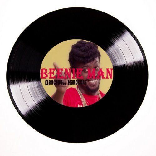 Beenie Man Dancehall Hardcore by Beenie Man | Album