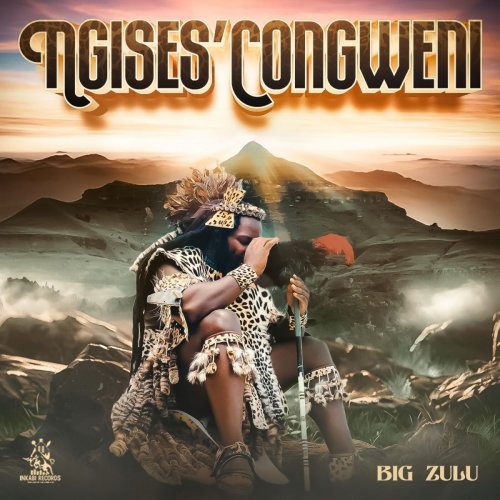 Ngises' Congweni by Big Zulu | Album