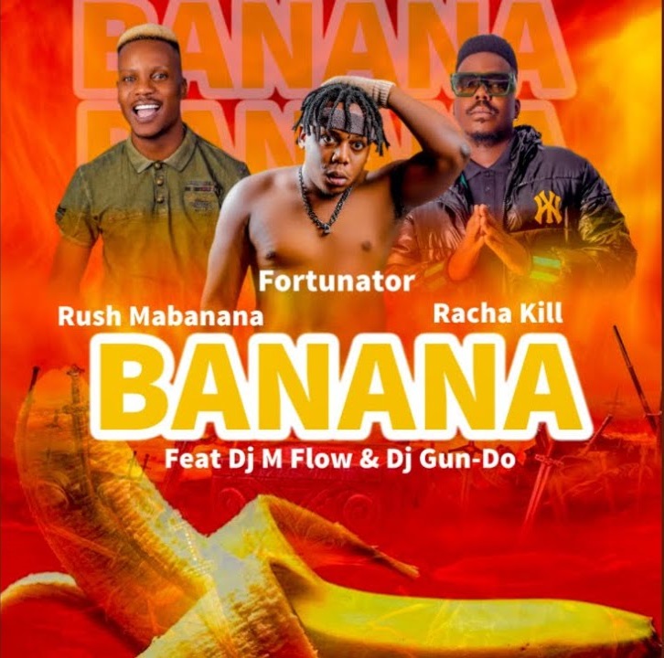 Banana (Ft Racha kill, Dj Gun-Do, Dj MFlow & Rush Mabanana)