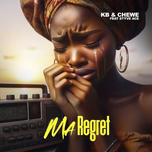 Ma Regret (Ft Chewe & Styve Ace)
