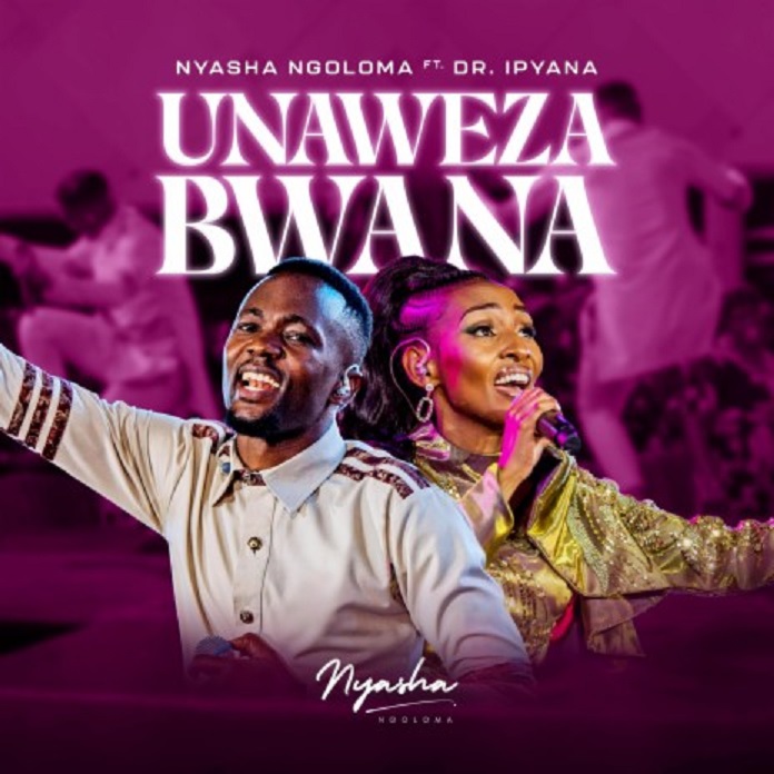 Unaweza Bwana (Ft Dr Ipyana)