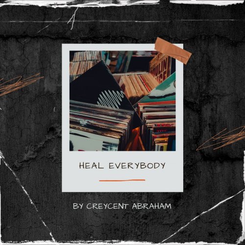 Heal Everybody Mixtape by CREYCENT