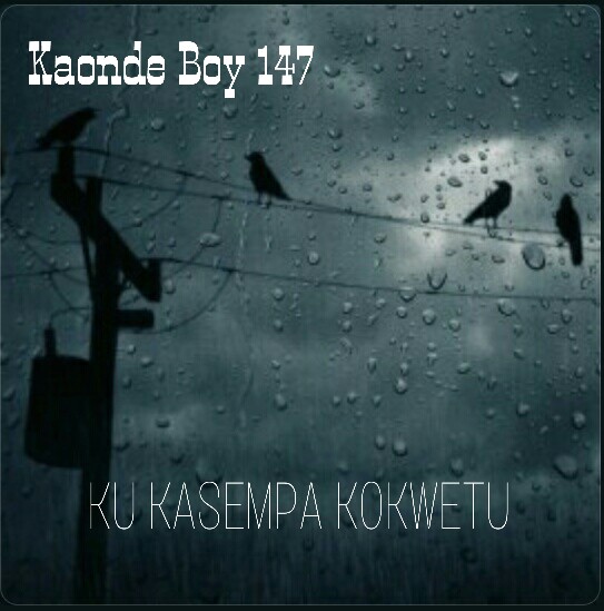 Ku Kasempa Kokwetu (Mixtape) by Kaonde Boy 147 | Album