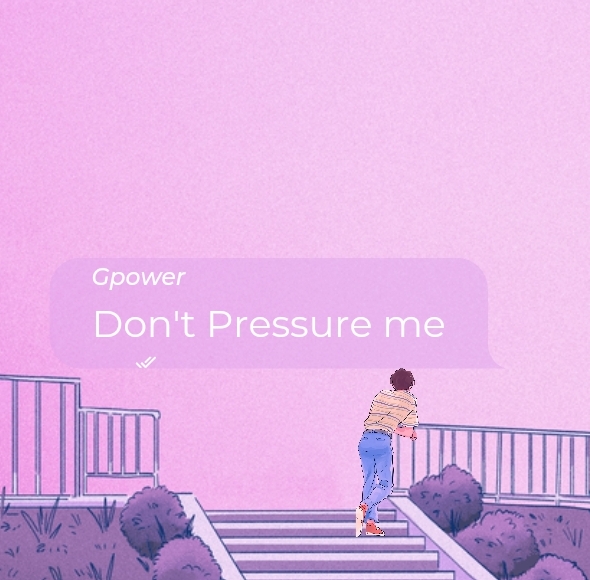 Don't Pressure Me