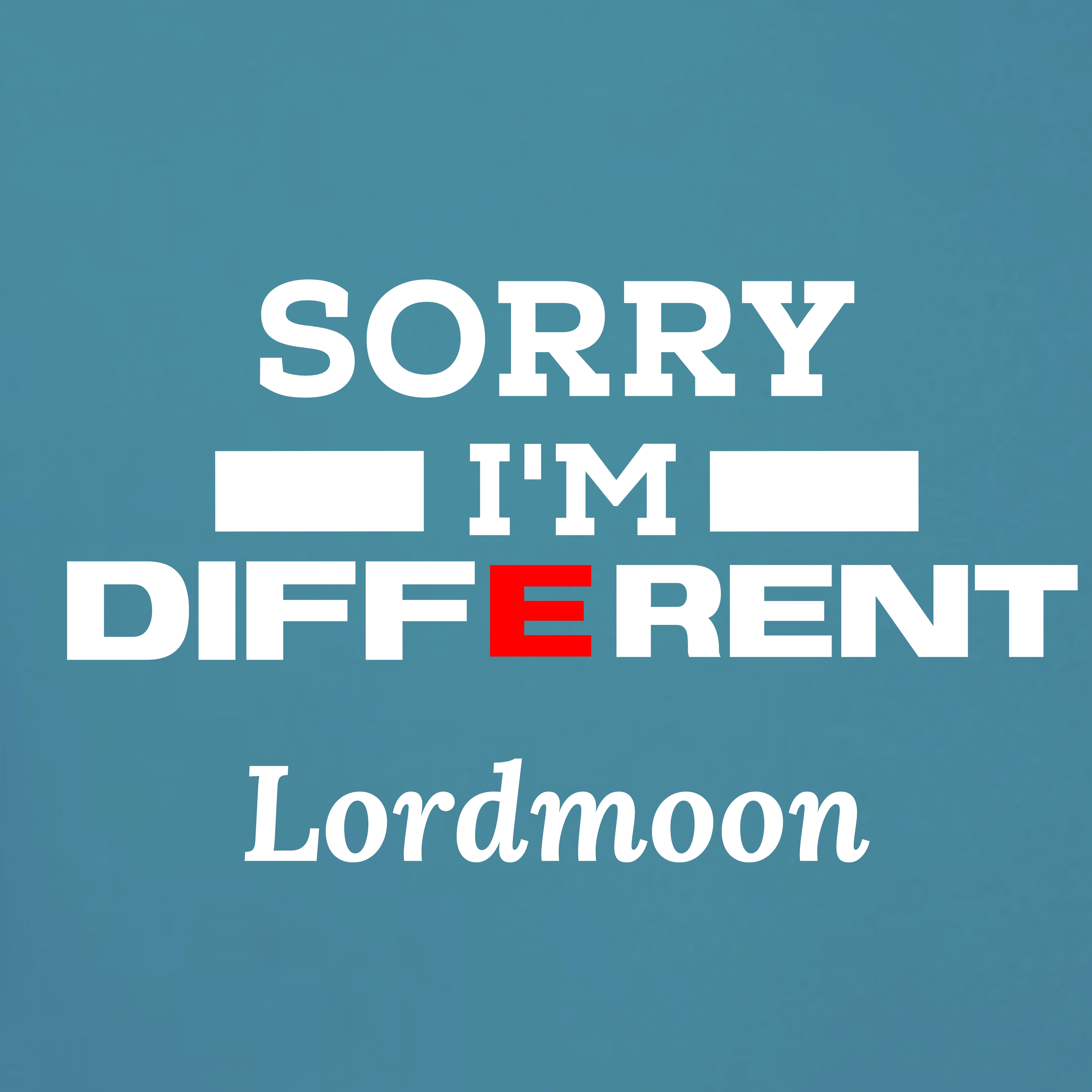 Sorry I'm Different by Lordmoon | Album