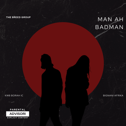 Man Ah Badman (Ft Borah Music)