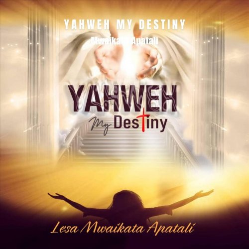Lesa Mwaikata Apatali by Yahweh My Destiny | Album