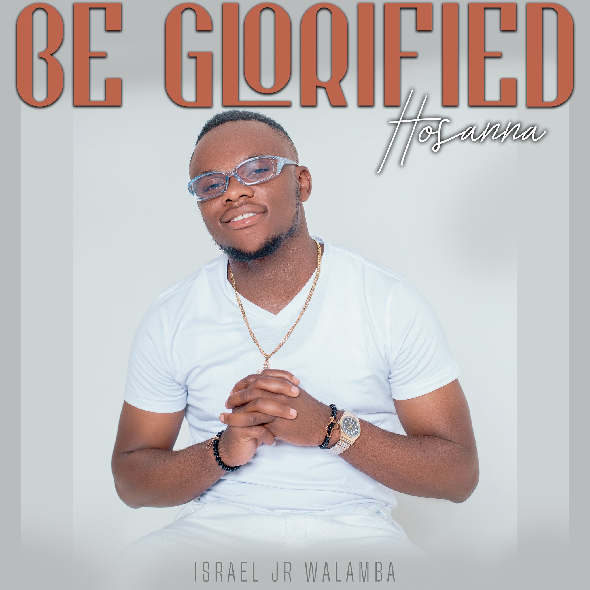 Be Glorified (Hosanna)