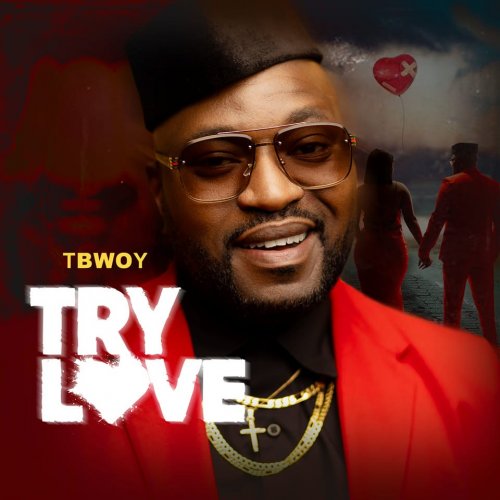 Try Love by TBwoy | Album