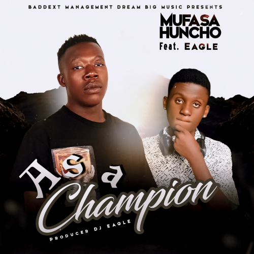 As a champion-Mufasa Huncho (Ft Eagle)