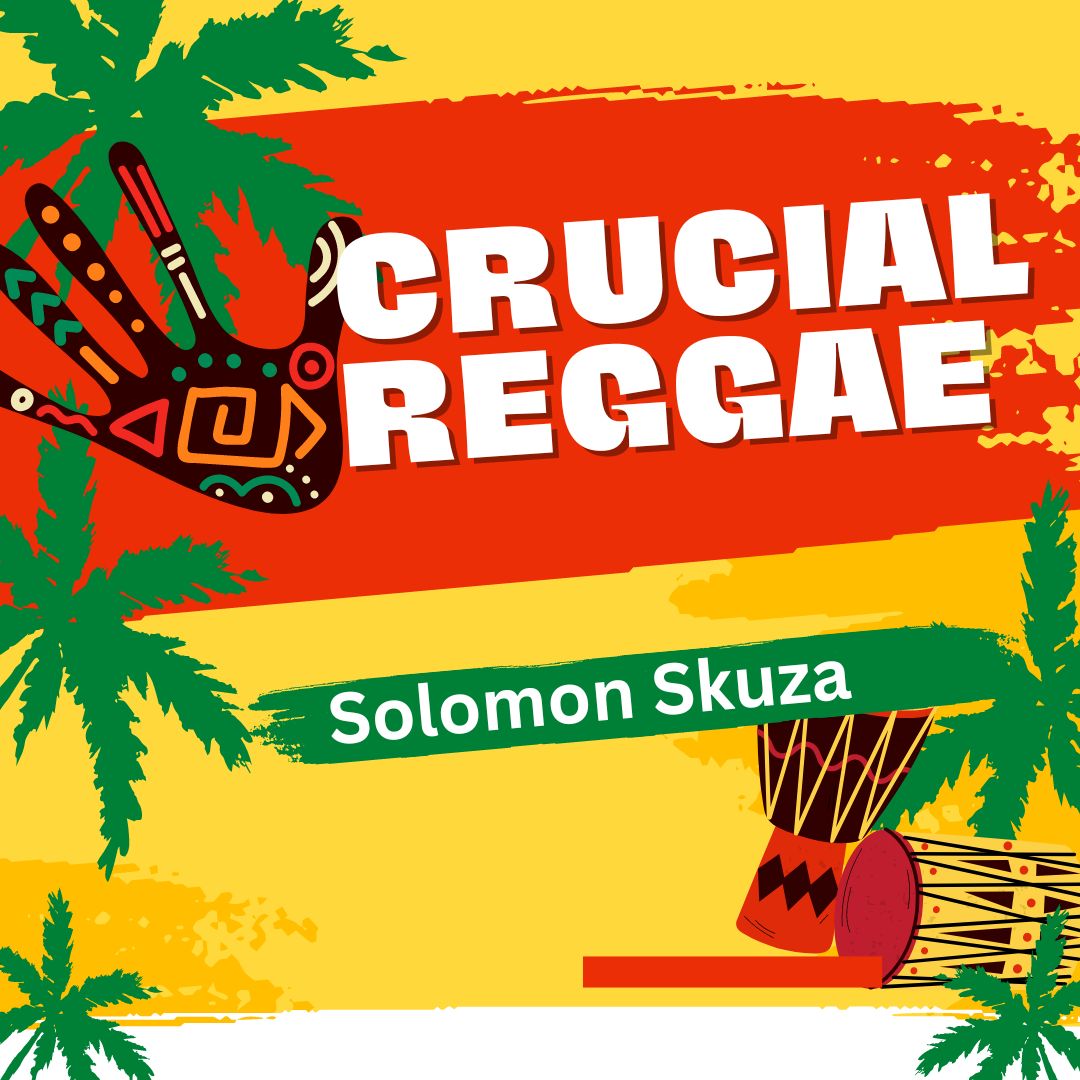 Crucial Reggae by Solomon Skuza | Album