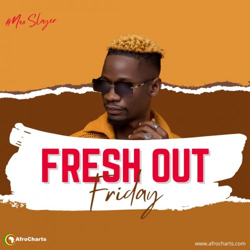 Fresh Out Friday (Ft Neo Slayer)