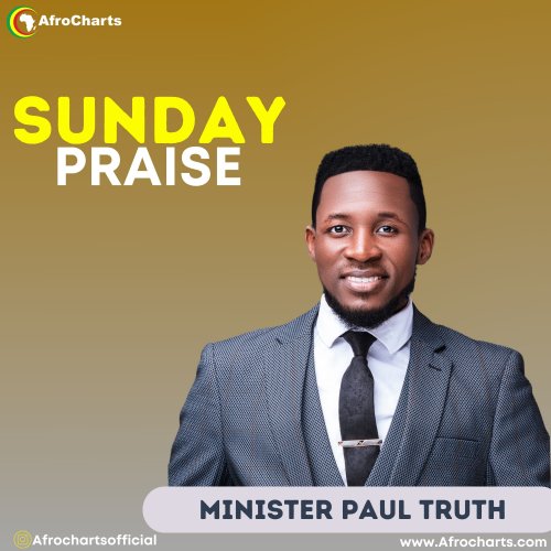 Sunday Praise (Ft Minister Paul Truth)