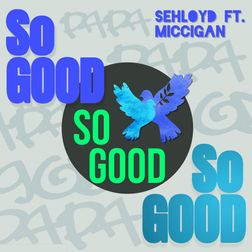 So Good (SehLoyd)