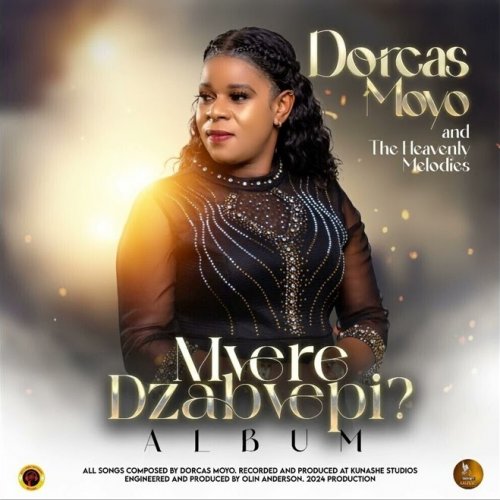 Mvere Dzabvepi by Dorcas Moyo | Album