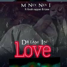 Dream In Love (Ft Ibrah Rapper, Tzee)