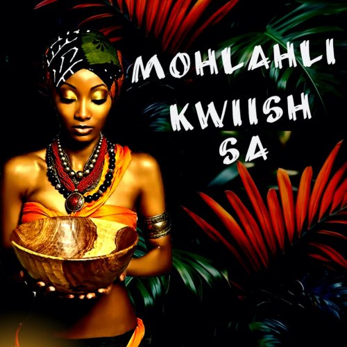 Mohlahli by Kwiish SA | Album