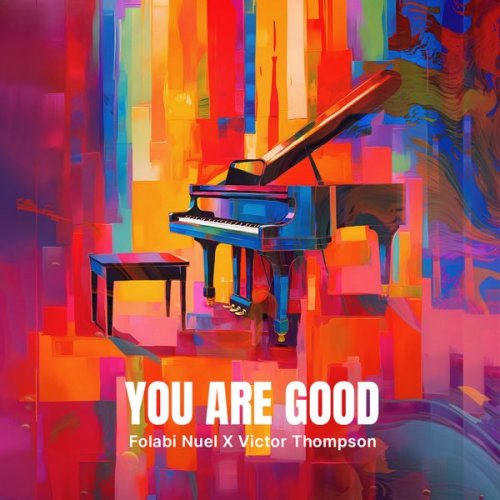 You Are Good (Ft Victor Thompson)