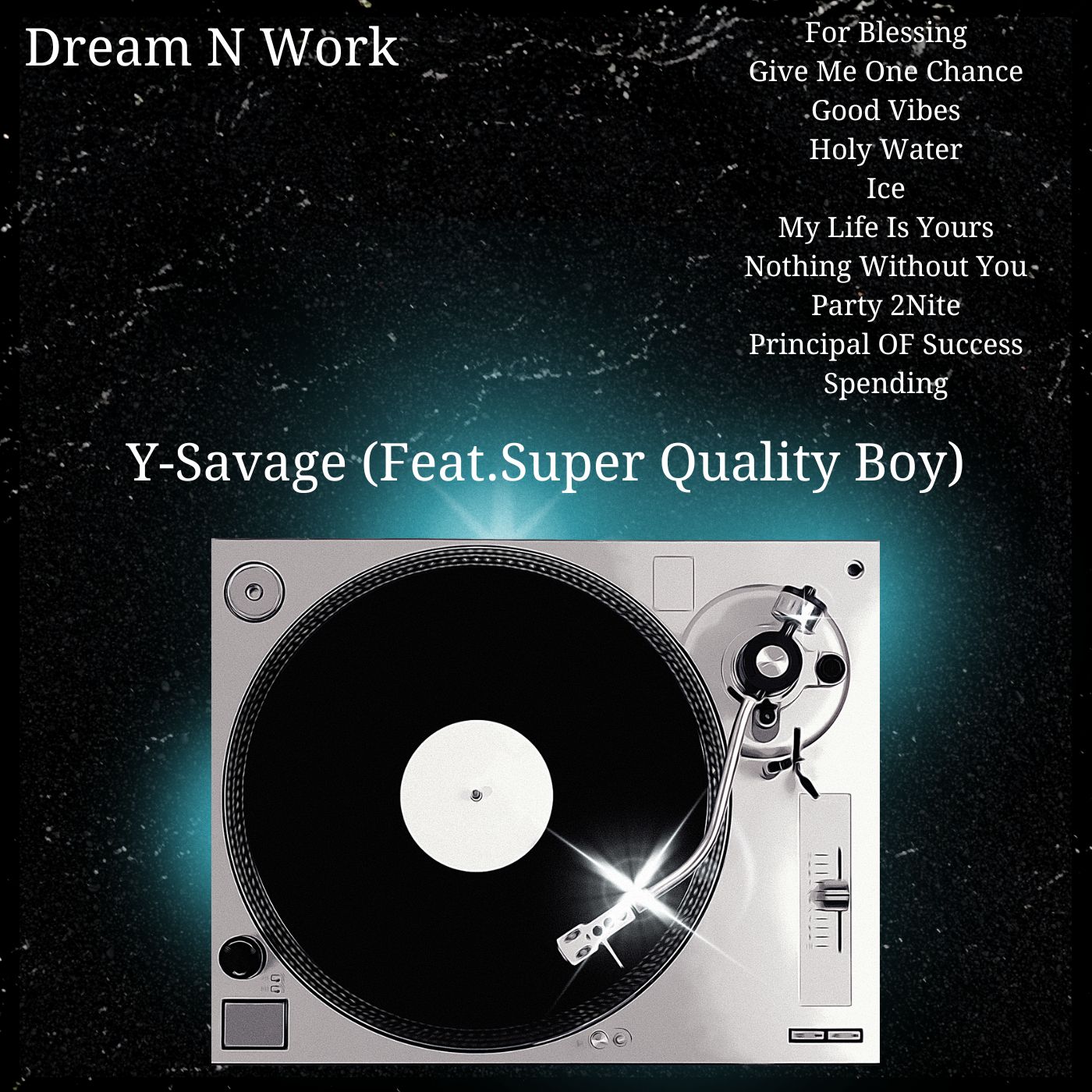 Dream N Work (feat. Super Quality Boy) by Y-Savage | Album