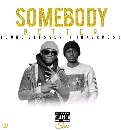 Young Blesser - Somebody Better (Ft Innermost)