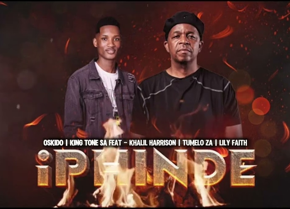 Iphinde (Ft King Tone SA, Tumelo ZA, Khalil Harrison & LilyFaith)