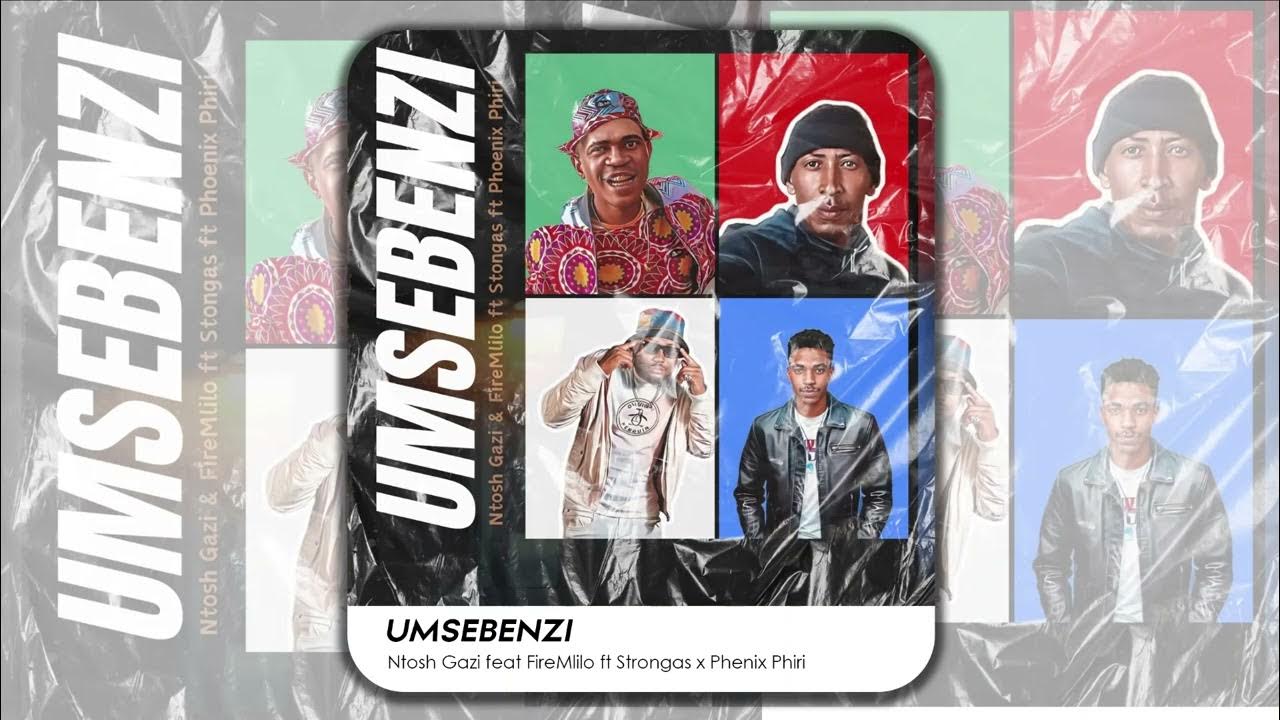 Umsebenzi (Ft FireMlilo, Strongas & Phenix Phiri)