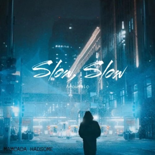 Slow, Slow (Acoustic)