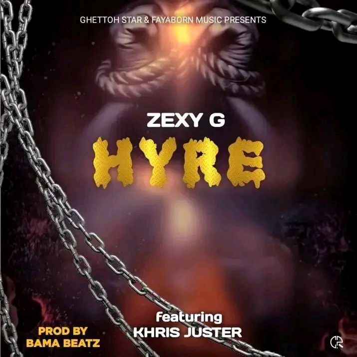 Zex G - Hyre (Ft khris juster)