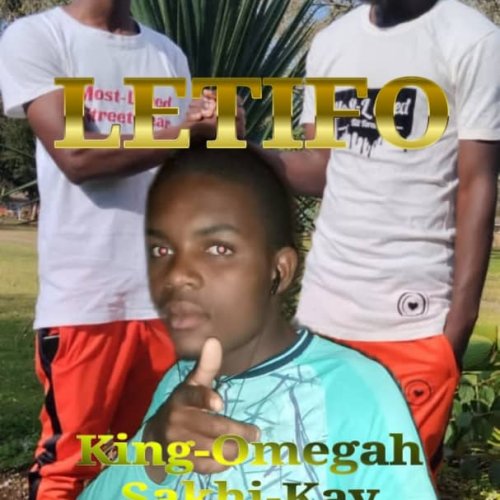 Letifo (Ft Sakhi Kay, King Kwaito)