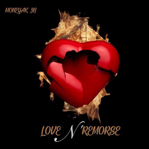 Love n' Remorse by Moneyak JB | Album