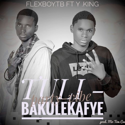 Tuli Bakulekafye (Ft Y King (Mwana MFUMU)