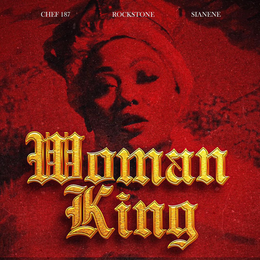 Woman King (Ft Chef 187 & Sianene)