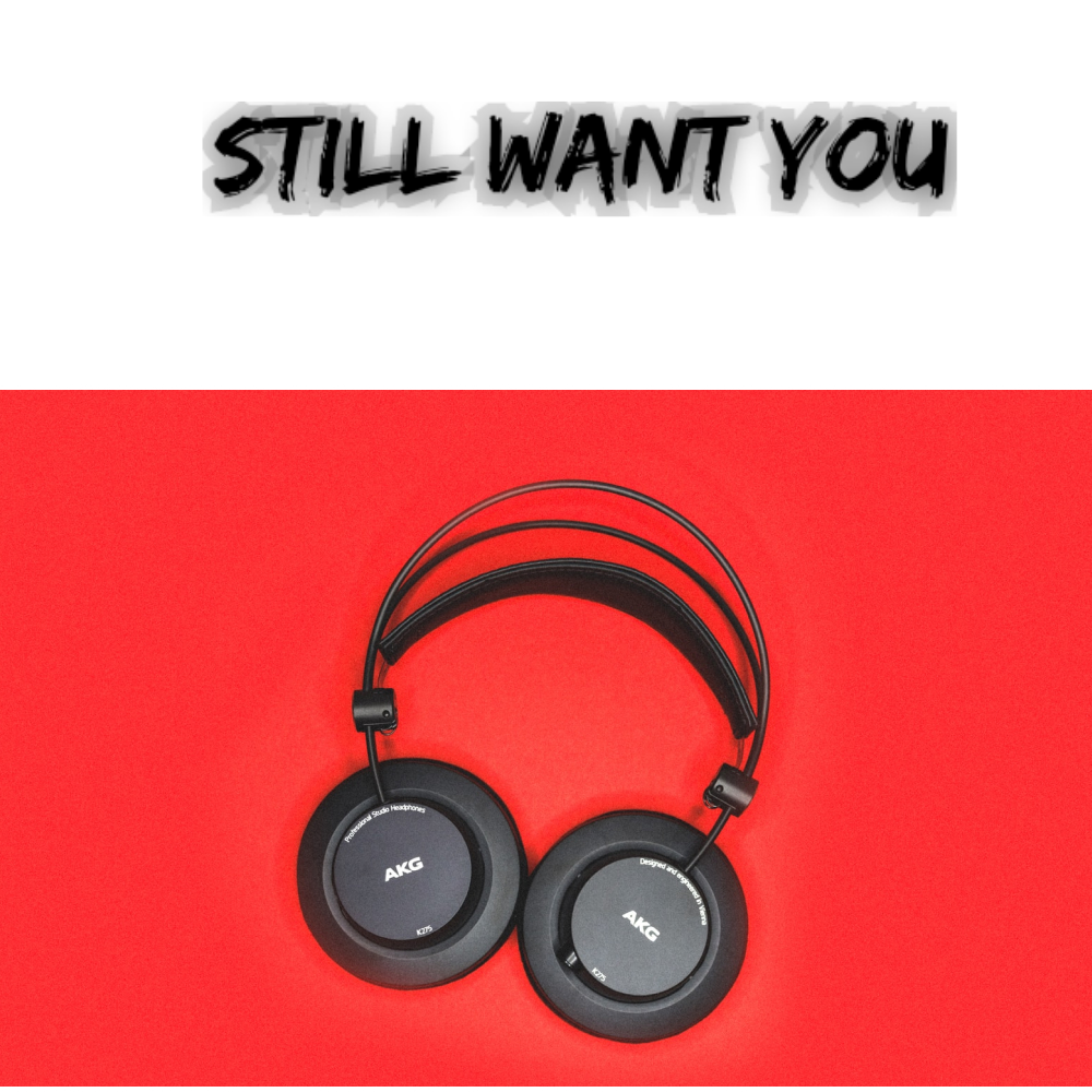 Still want you