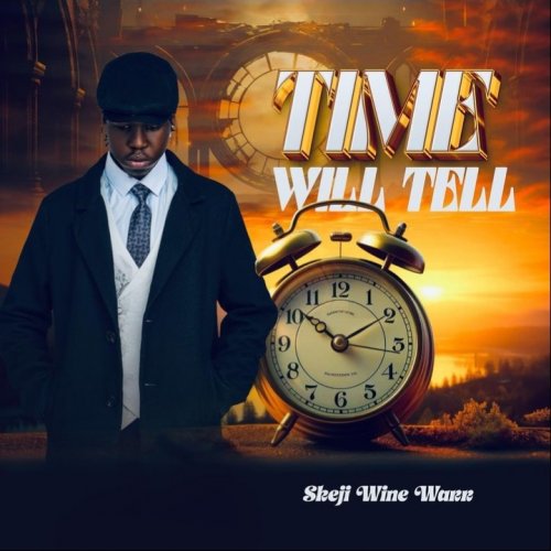 TIME WILL TELL