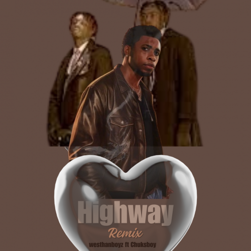 Highway Remix (Ft Westhanboyz)