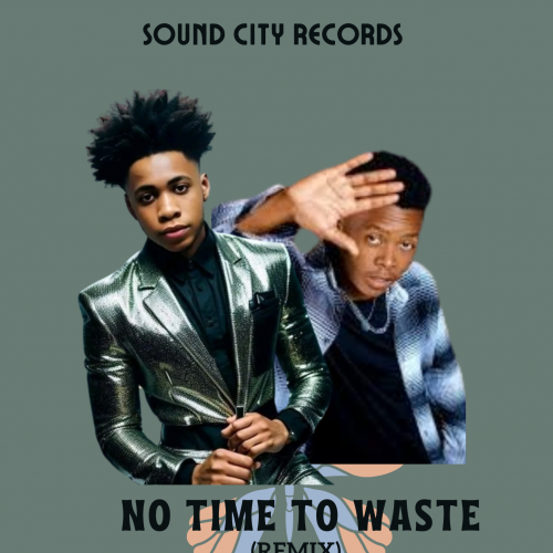 No Time To Waste Remix (Ft Styve Ace)