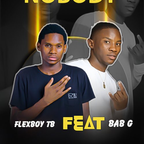 NOBODY (Ft BAB G)