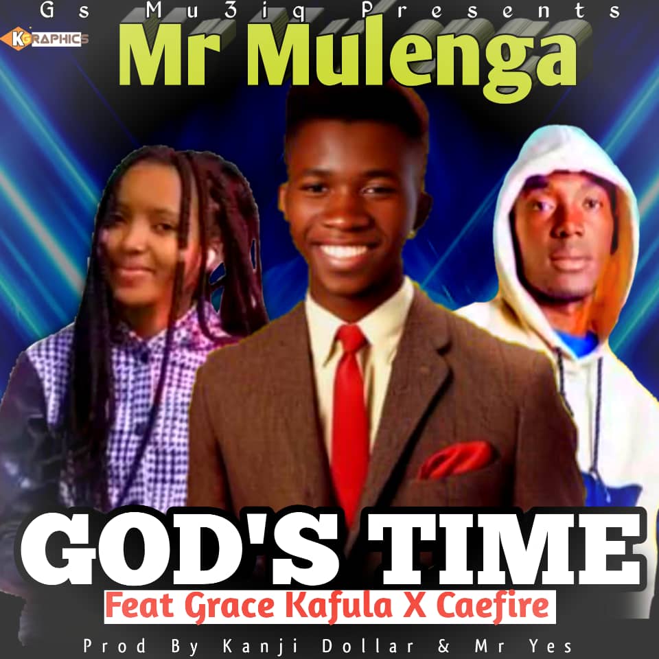 Mr Mulenga God's Time (Ft Omry & Caefire)