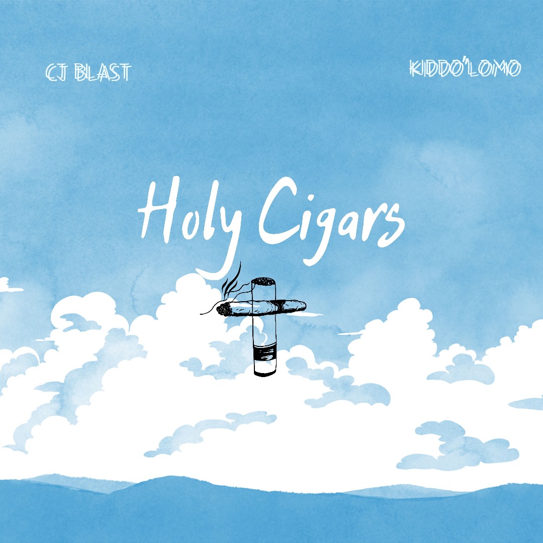 Holy Cigars (Ft Kiddolomo)