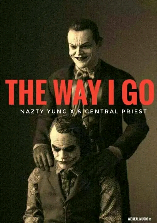 The Way I Go (Ft Central Priest)