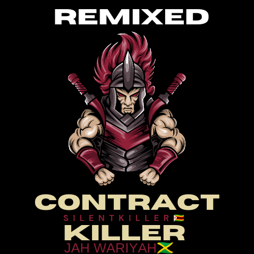 Contract killer (Ft silent killer, Jah wariyah)