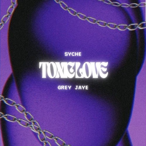 Toxic Love (Ft Grey Jaye)