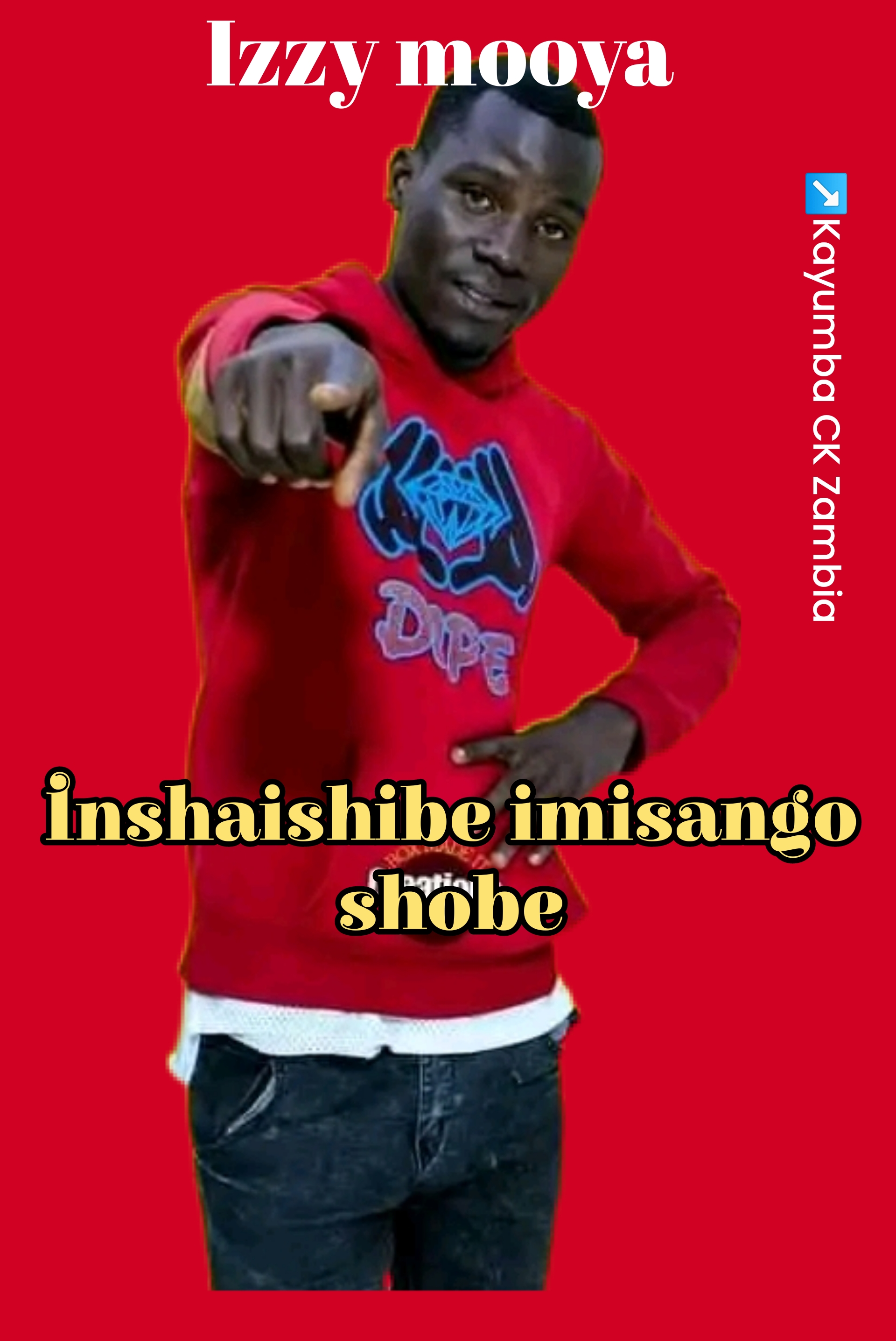 Nshaishibe imisango shobe (Izzy mooya)