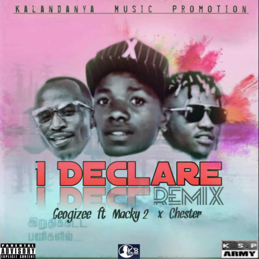 I declare remix Ft Chester  & Macky 2